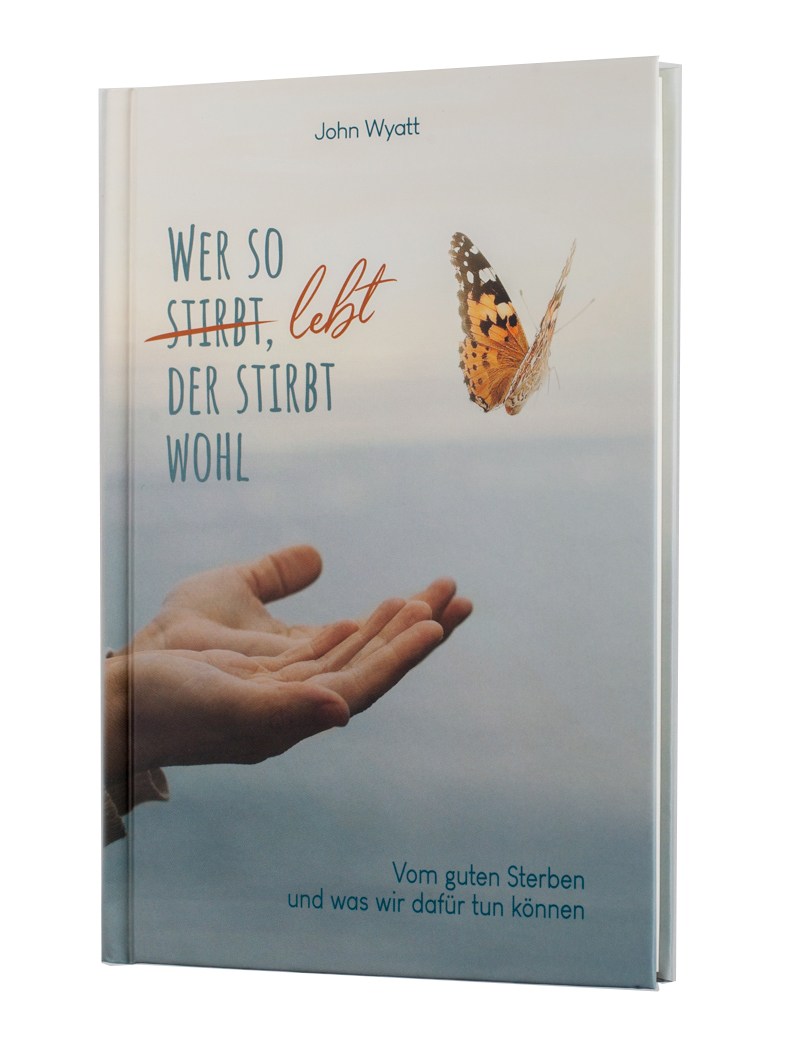 Wer so lebt, der stirbt wohl