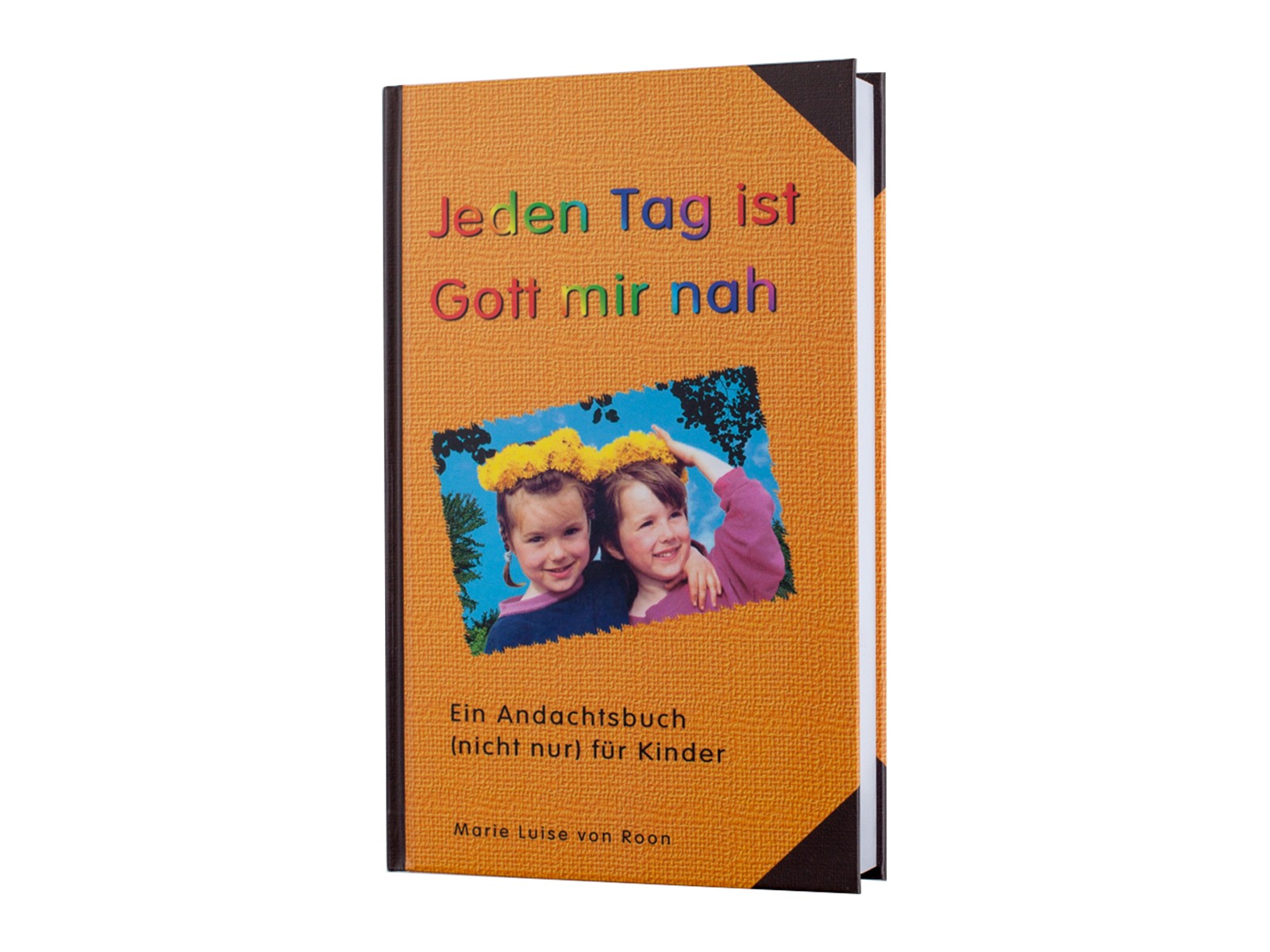 Jeden Tag ist Gott mir nah