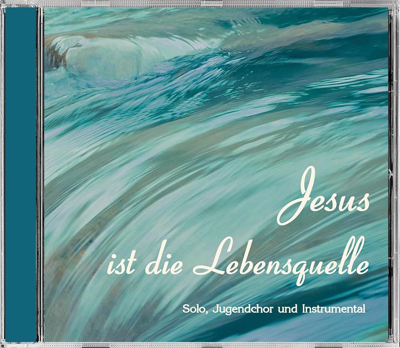 Jesus ist die Lebensquelle - CD