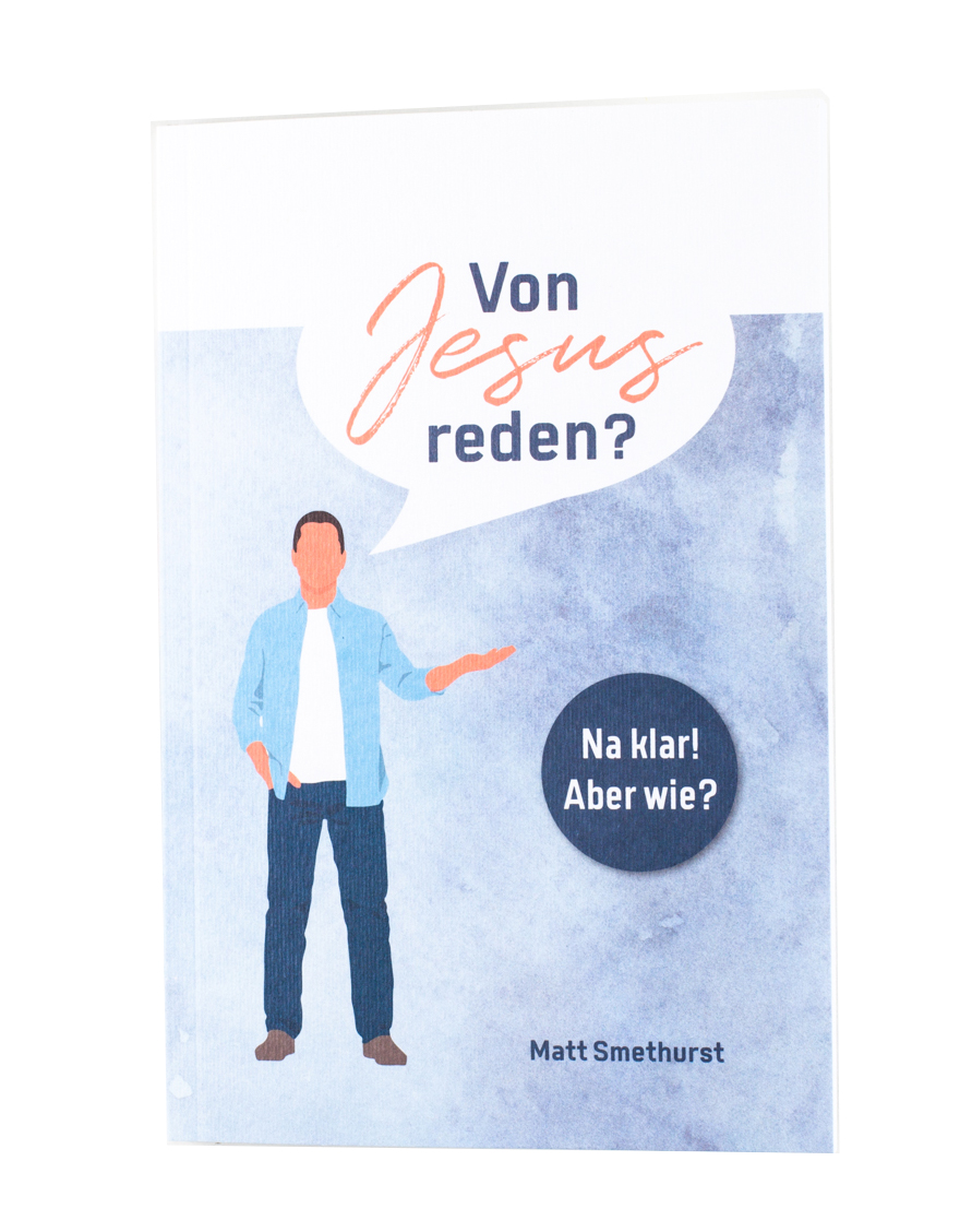 Von Jesus reden? - Na klar! Aber wie?