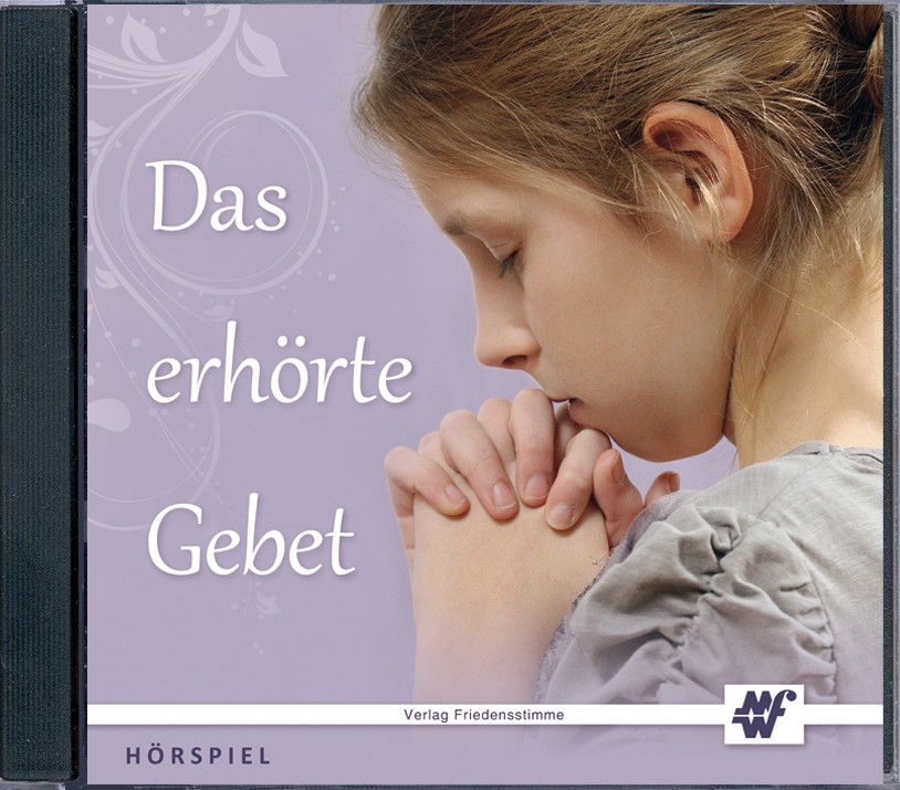 Hörspiel CD - Das erhörte Gebet Hörspiel CD - Das erhörte Gebet