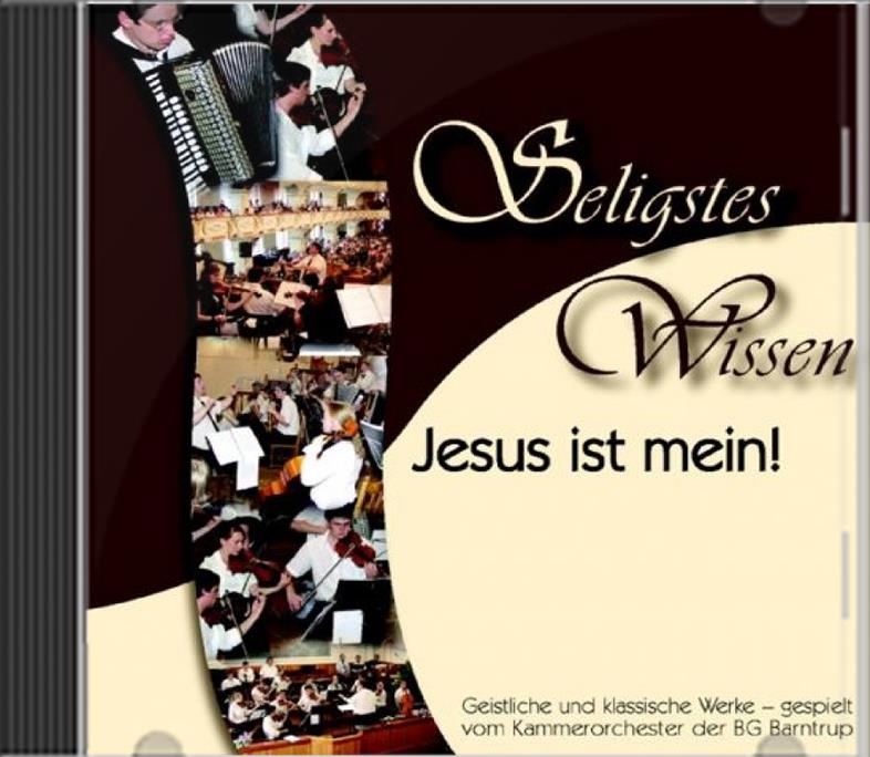 Seligstes Wissen - Jesus ist mein