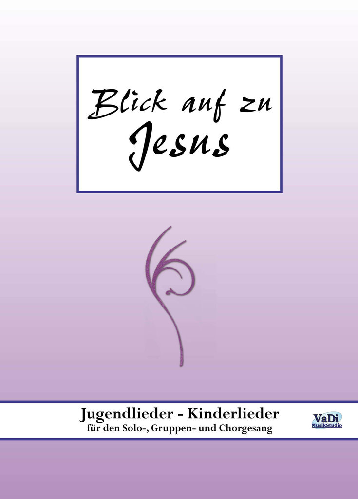 Blick auf zu Jesus - Liederbuch