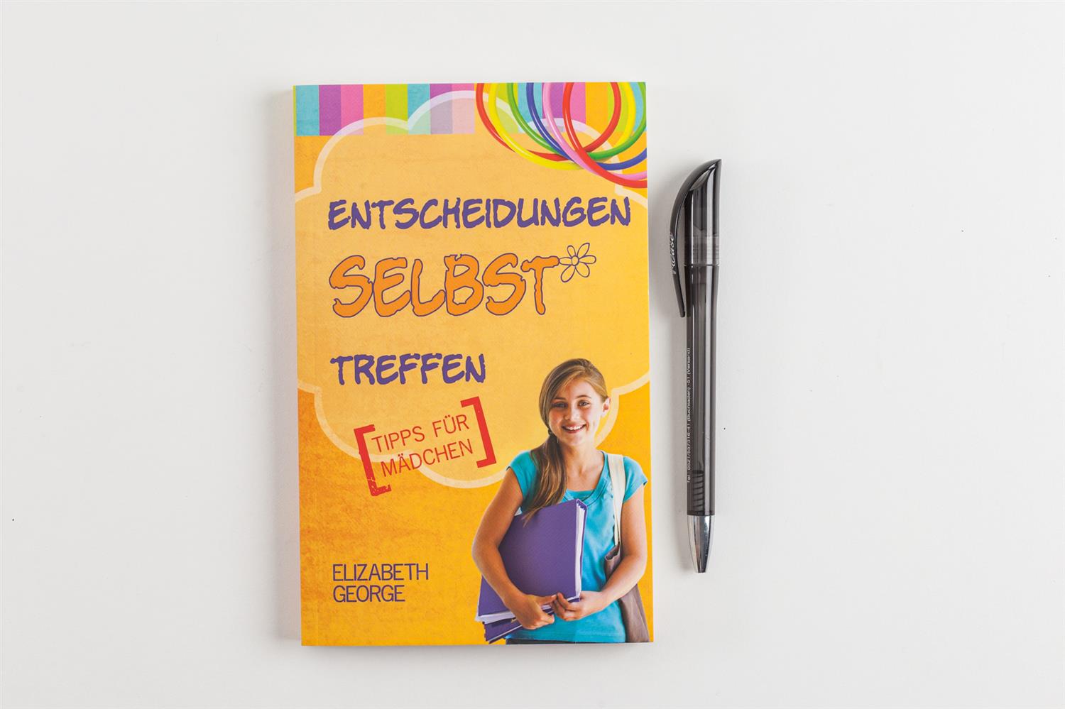 Entscheidungen selbst treffen. Tipps für Mädchen Entscheidungen selbst treffen. Tipps für Mädchen
