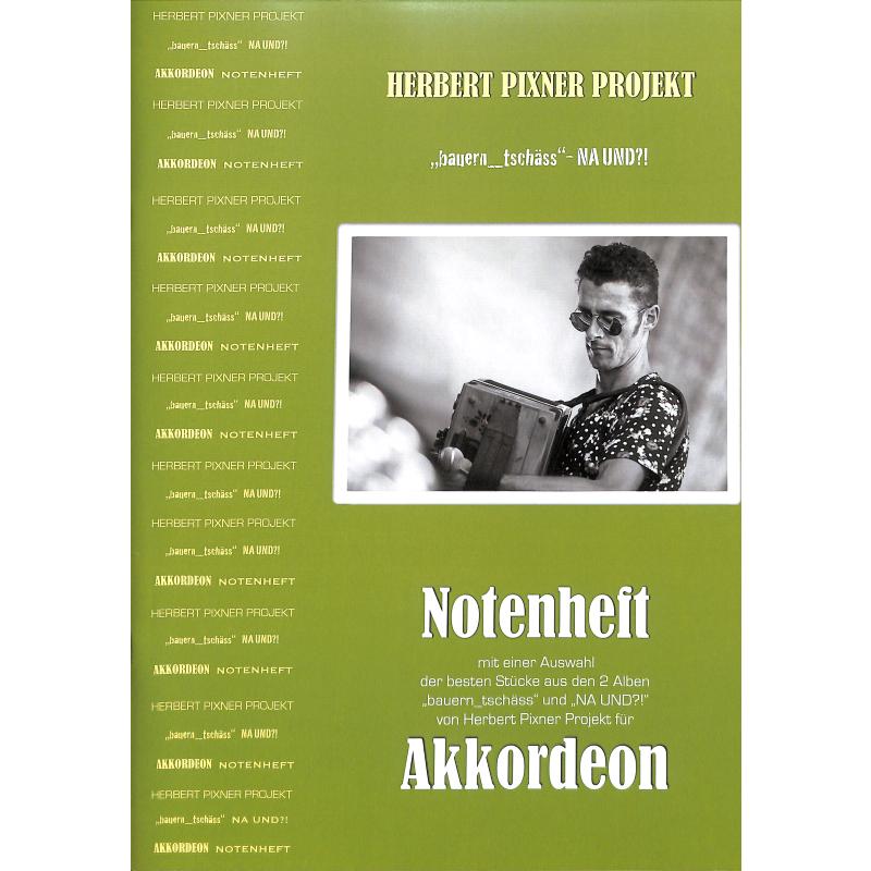 Pixner, Herbert bauern_tschäss - Na und?! - Noten Akkordeon