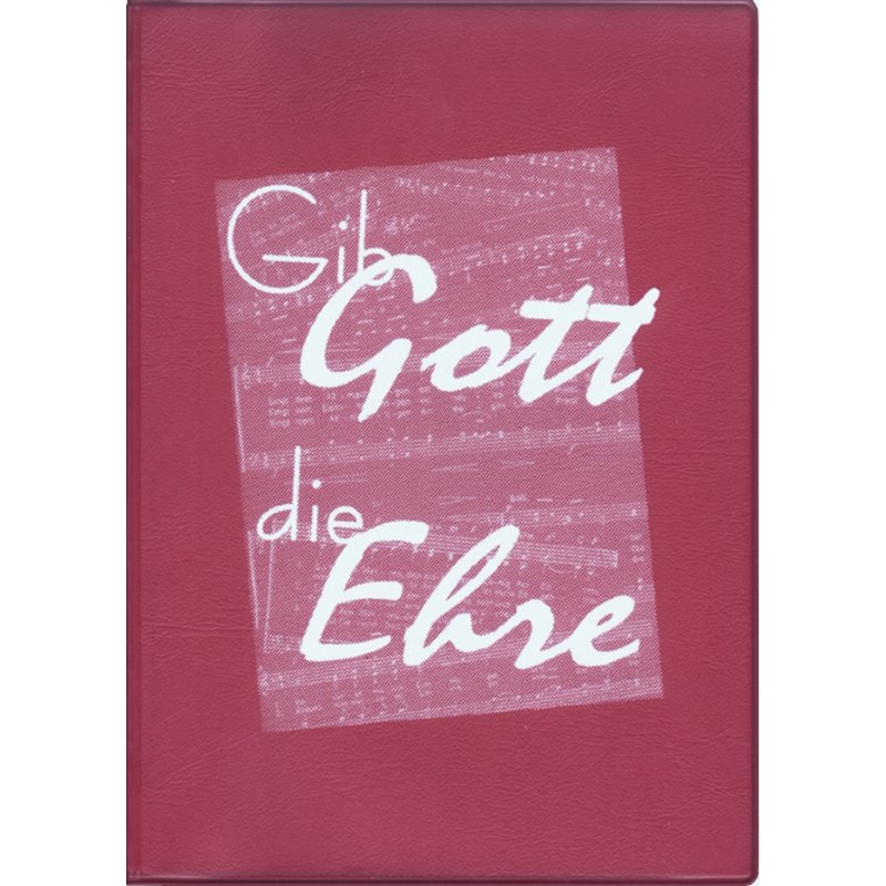 Gib Gott die Ehre - Liederbuch