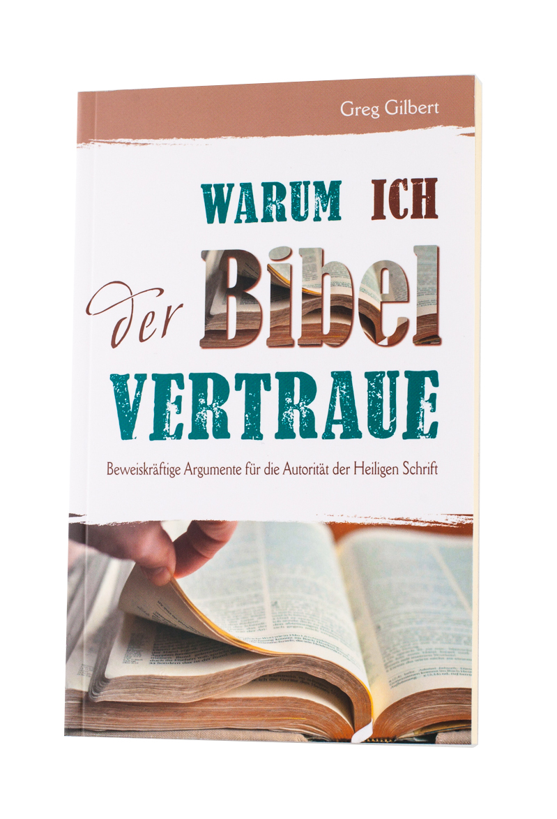 Warum ich der Bibel vertraue
