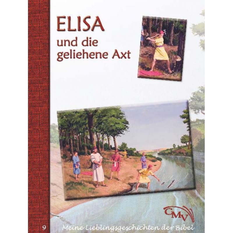 Elisa und die geliehene Axt Elisa und die geliehene Axt
