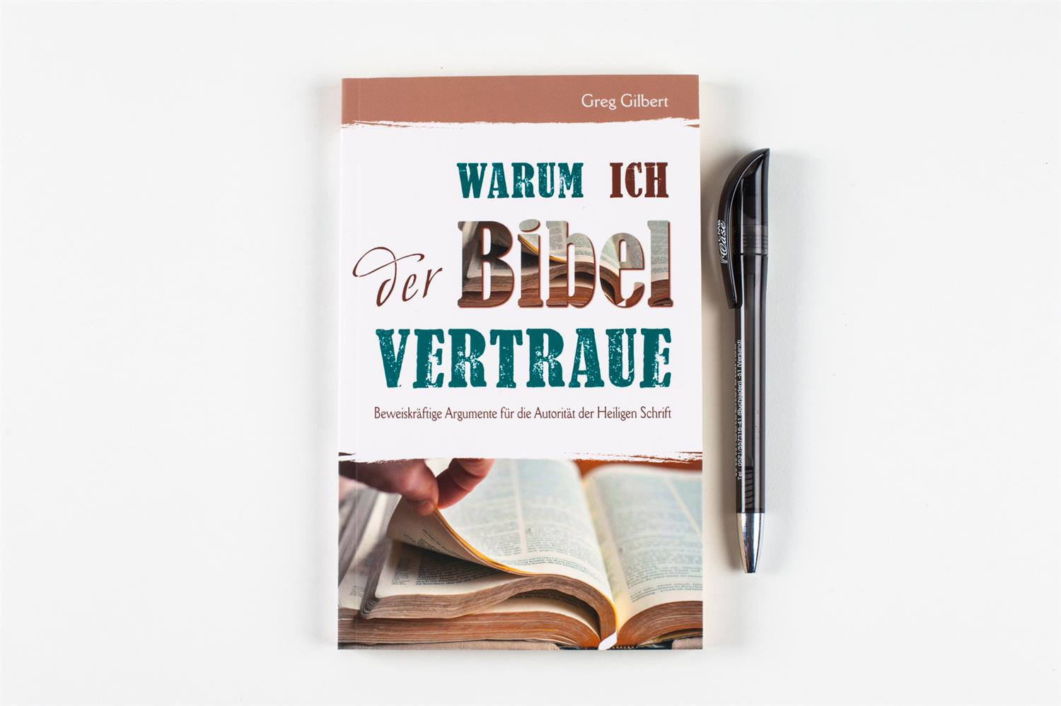 Warum ich der Bibel vertraue Warum ich der Bibel vertraue