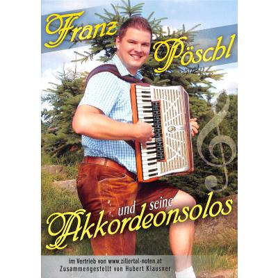 Pöschl, Franz und seine Akkordeonsolos - Noten Pöschl, Franz und seine Akkordeonsolos - Noten